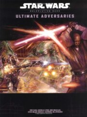 Ultimate Adversaries (Star Wars Roleplaying Game)